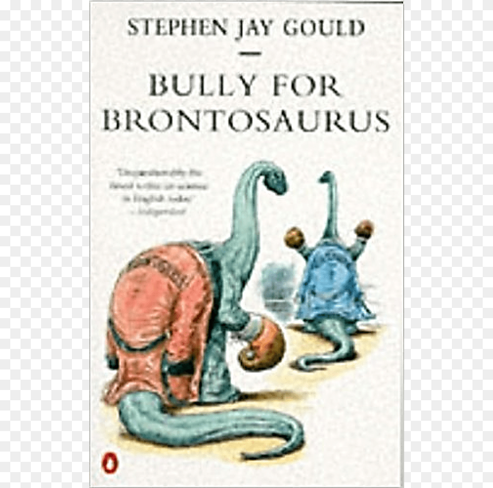 Please Note Bully For Brontosaurus Reflections In Natural History, Book, Publication, Animal, Reptile Free Transparent Png