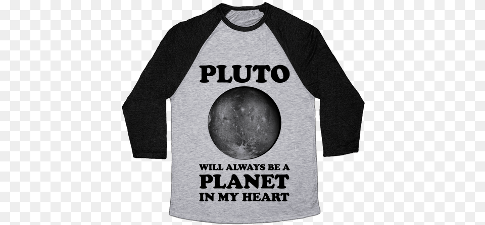 Pluto Will Always Be A Planet In My Heart Baseball Chemistry Teacher T Shirts, T-shirt, Clothing, Long Sleeve, Sleeve Free Png