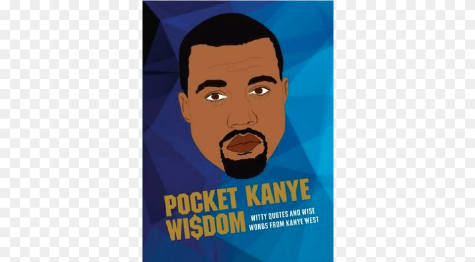 Pocket Kanye Wisdom Kanye Pocket Wisdom, Advertisement, Poster, Adult, Male Png Image