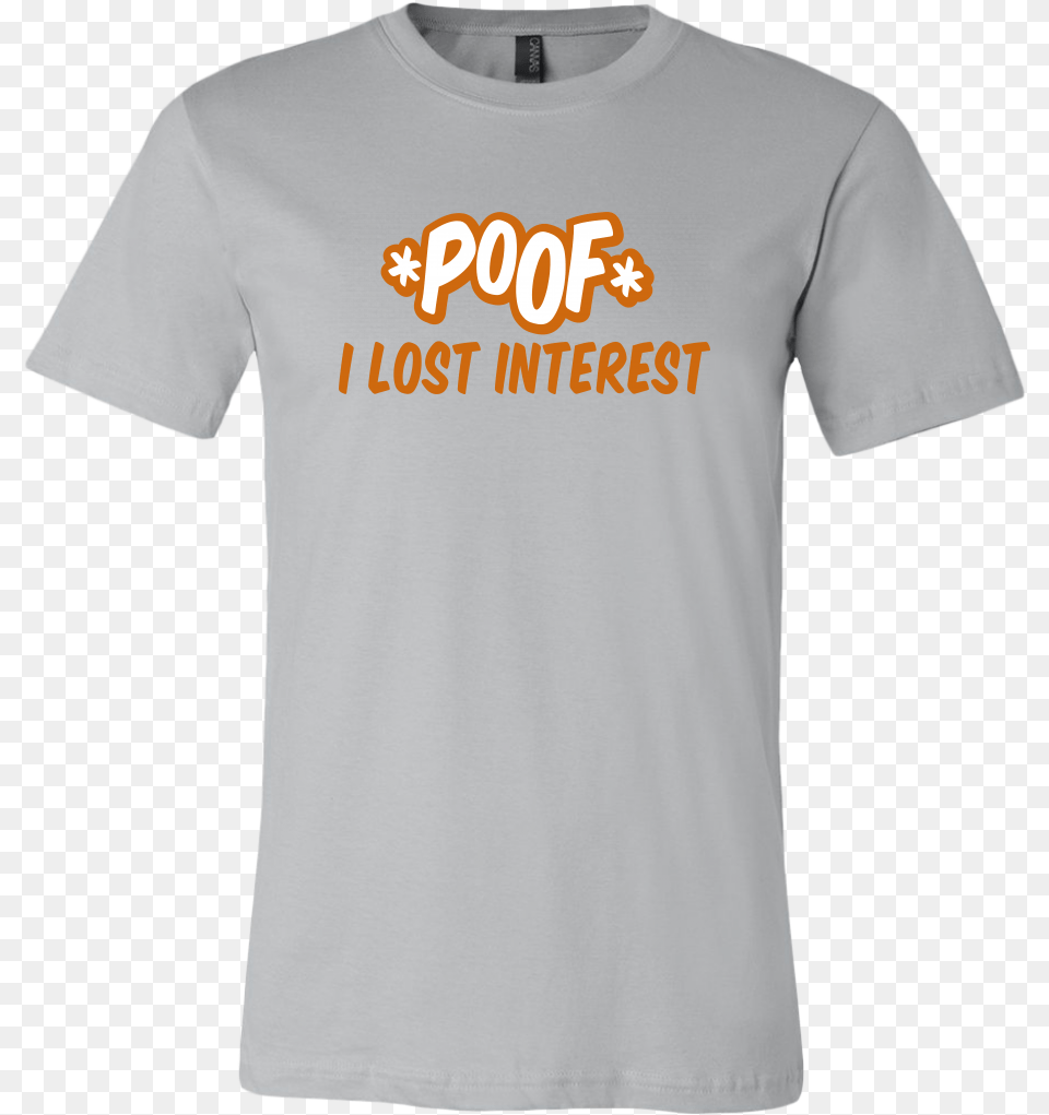 Poof I Lost Interest Share A Coke With Shirt, Clothing, T-shirt Png Image
