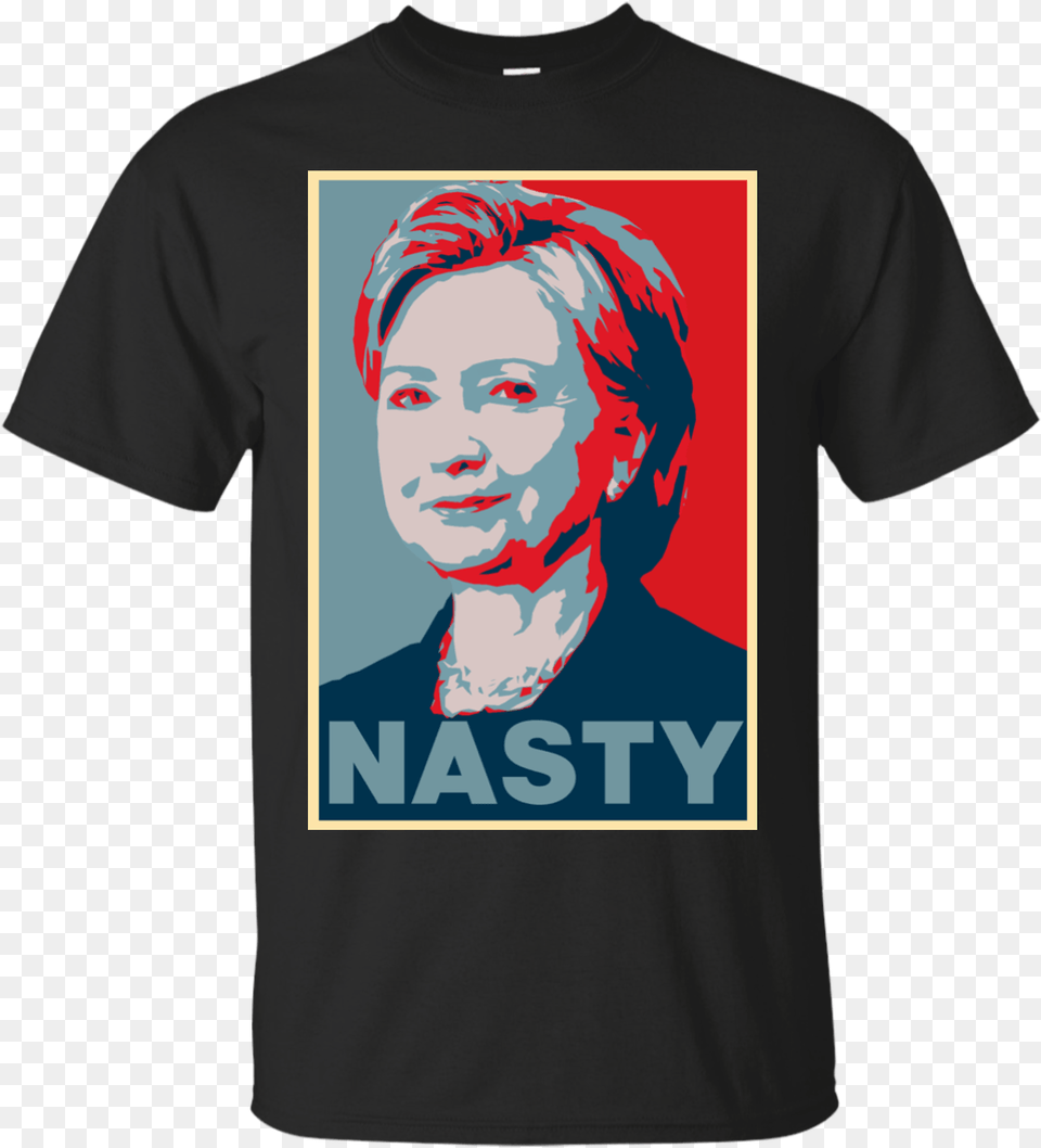 Poster Nasty Women Hillary Clinton Shirt Meek T Shirt, Clothing, T-shirt, Adult, Female Free Png Download
