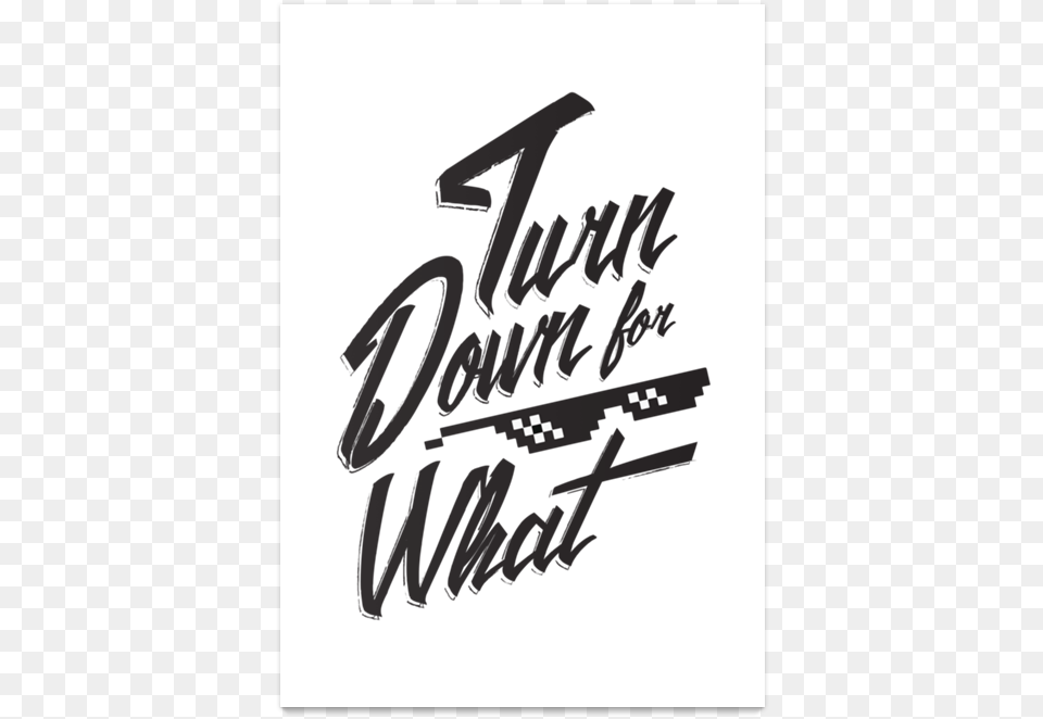 Poster Turn Down For What De Reinaldo Juniorna Zazzle Iphone 7 Abdeckung Iphone 87 Hlle, Handwriting, Text, Calligraphy, Smoke Pipe Png Image