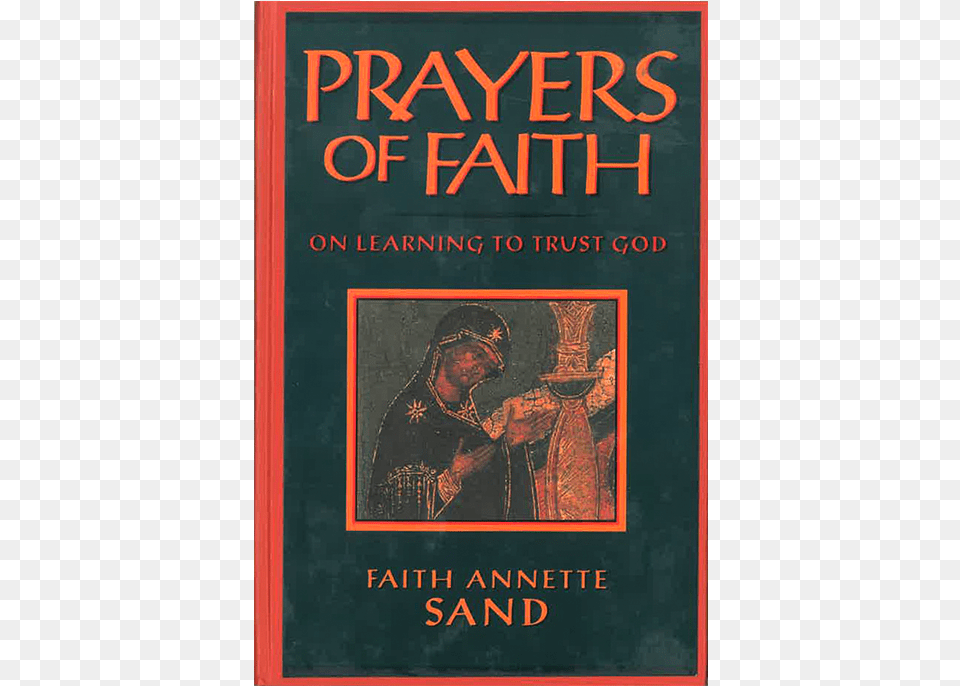 Prayers Of Faith Poster, Book, Novel, Publication, Adult Free Png Download