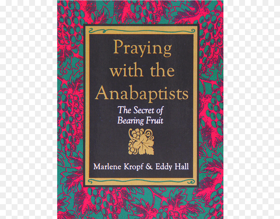 Praying With The Anabaptists, Book, Publication Free Png