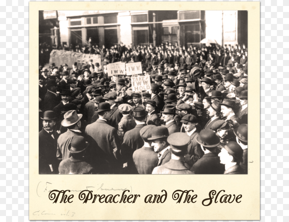 Preacher And The Slave Labor Demonstration 1914 Ndemonstration By The Industrial, Clothing, Person, Hat, People Free Png Download