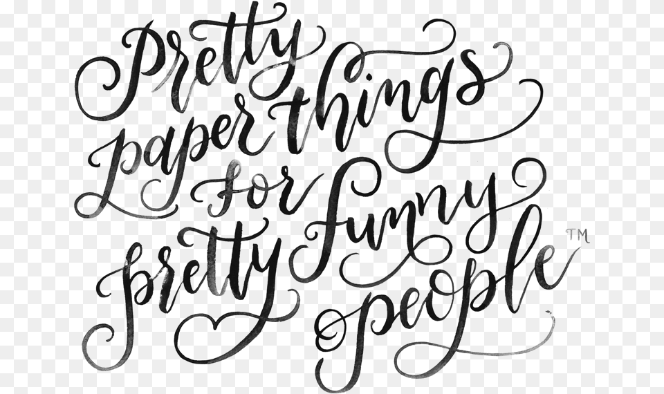 Pretty Paper Things For Pretty Funny People Written Calligraphy, Lighting, Gray Free Png Download