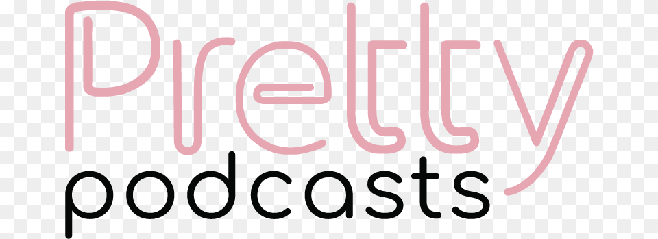 Pretty Podcasts Graphics, Light, Text, Neon Png
