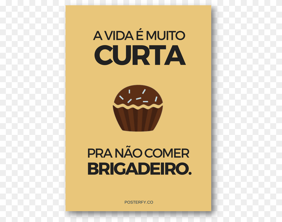 Prevnext Vida Muito Curta Para No Comer Brigadeiro, Advertisement, Poster, Book, Publication Free Transparent Png