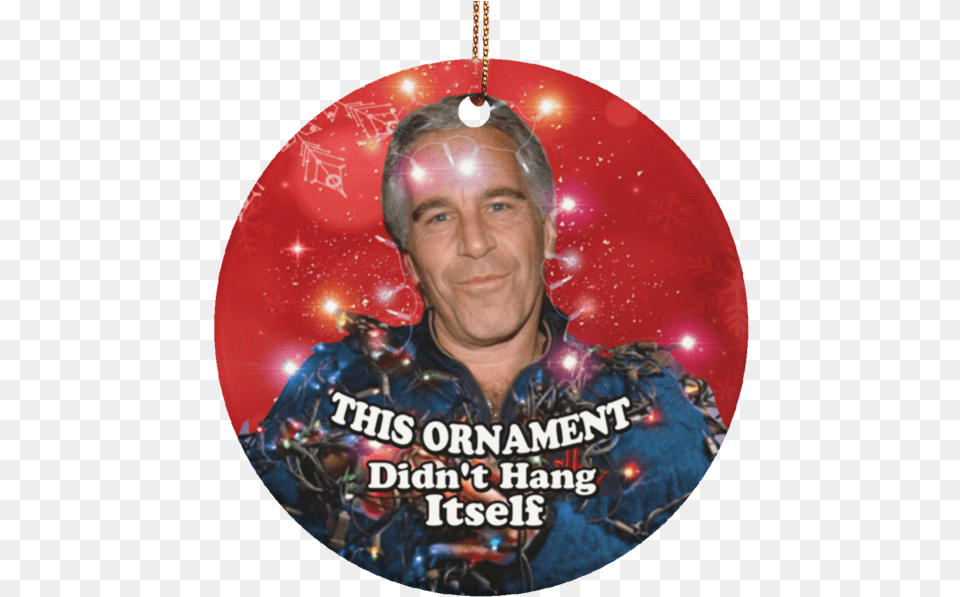 Printedkicks Didn T Hang Himself Christmas Circle Ornament Epstein Didn T Hang Himself Ornament, Accessories, Adult, Female, Person Png