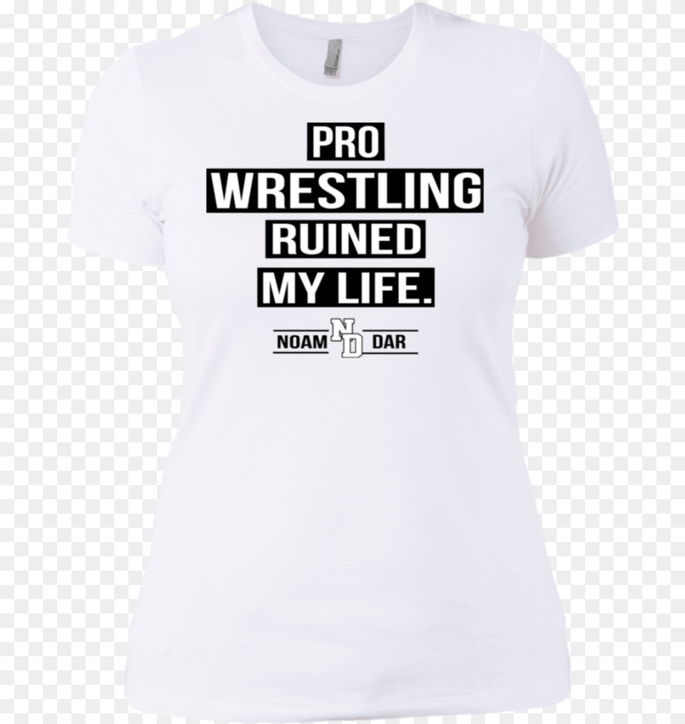 Pro Wrestling Ruined My Life Noam Dar T Shirt Active Shirt, Clothing, T-shirt Png