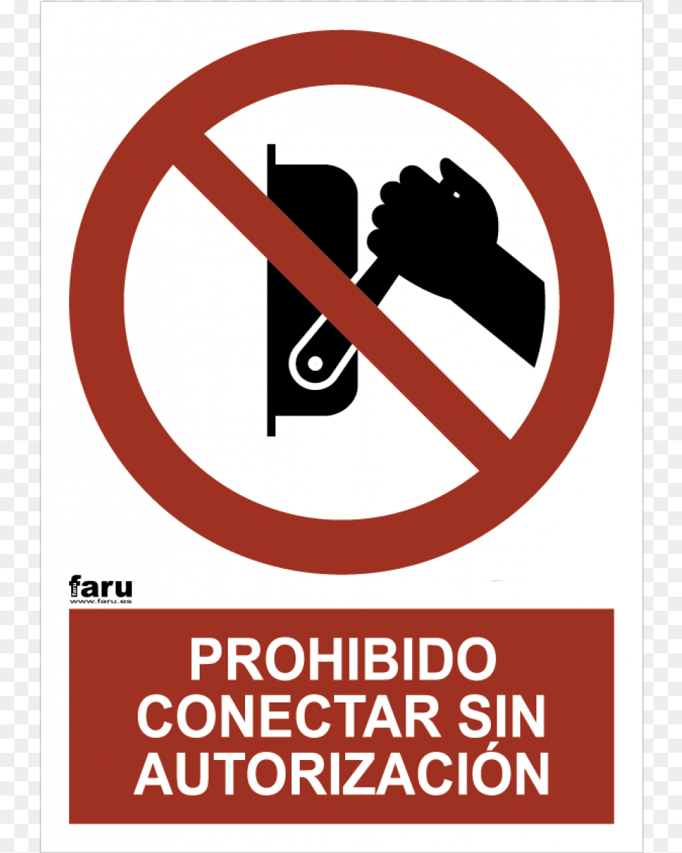 Prohibido Conectar Sin Autorizacin Prohibido, Sign, Symbol, Advertisement, Poster Free Png Download