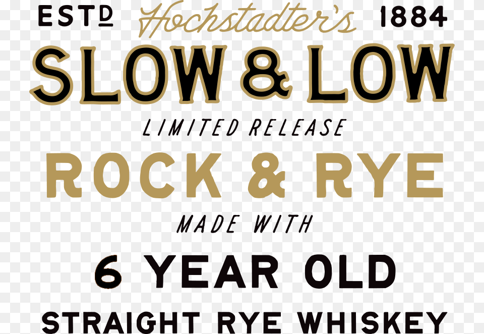 Proof Limited Release 6 Year Straight Rye Hochstadter39s Slow And Low 100 Proof, Text Png