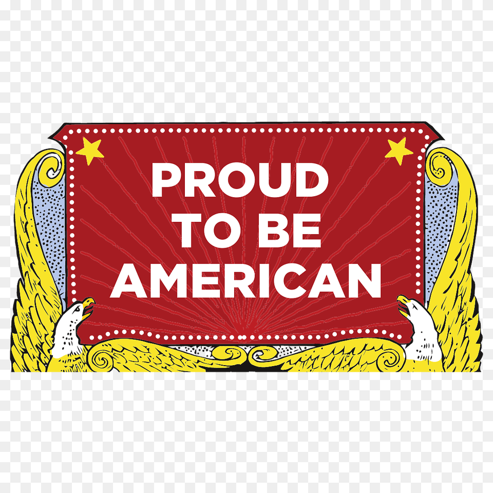 Proud To Be American Sticker, Advertisement, Text, Animal, Bird Free Transparent Png