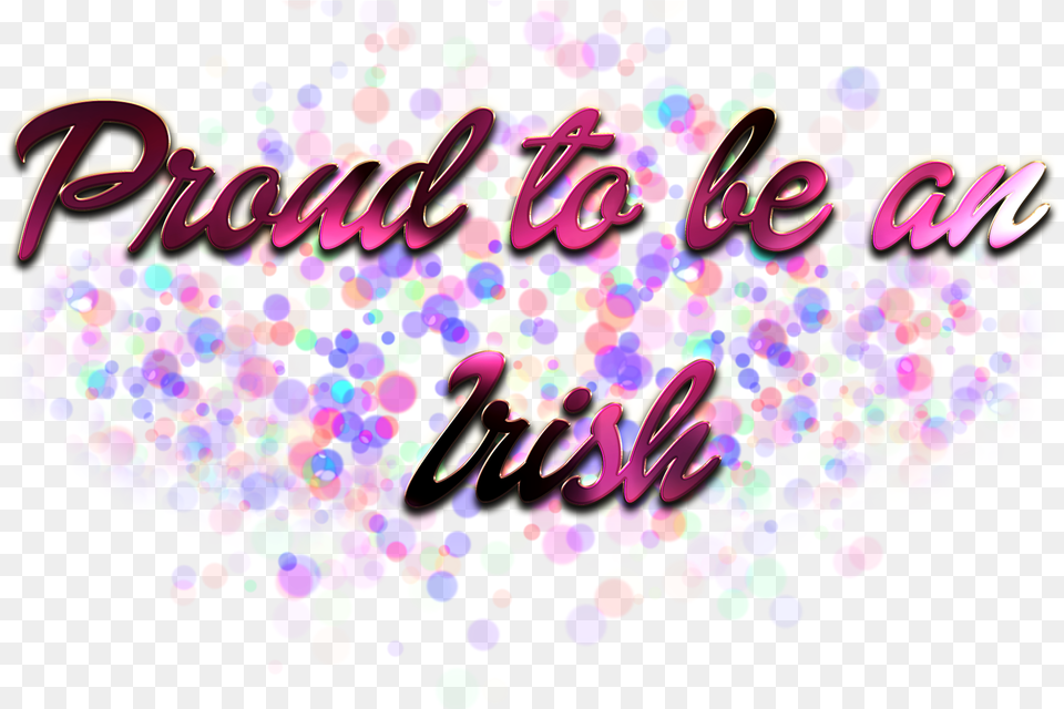 Proud To Be An Irish Calligraphy, Art, Graphics, Paper, Confetti Free Transparent Png