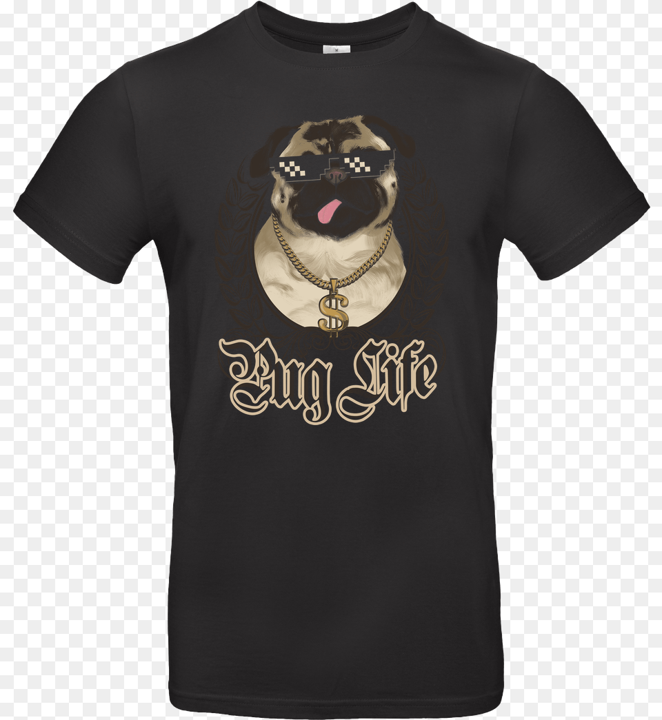 Pug Life, T-shirt, Clothing, Shirt, Pet Png Image