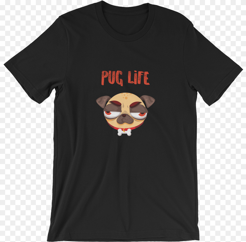 Pug Life Pug Unisex T Shirt T Shirt Zazuzeclass Mercy Me Shirts, Clothing, T-shirt Png Image