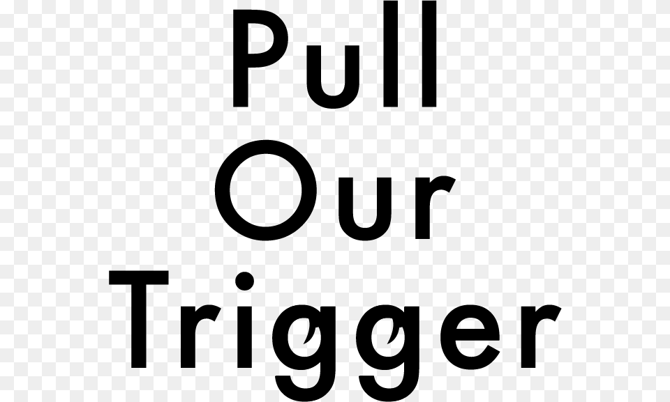 Pull Our Trigger Graphics, Text, Smoke Pipe Png Image