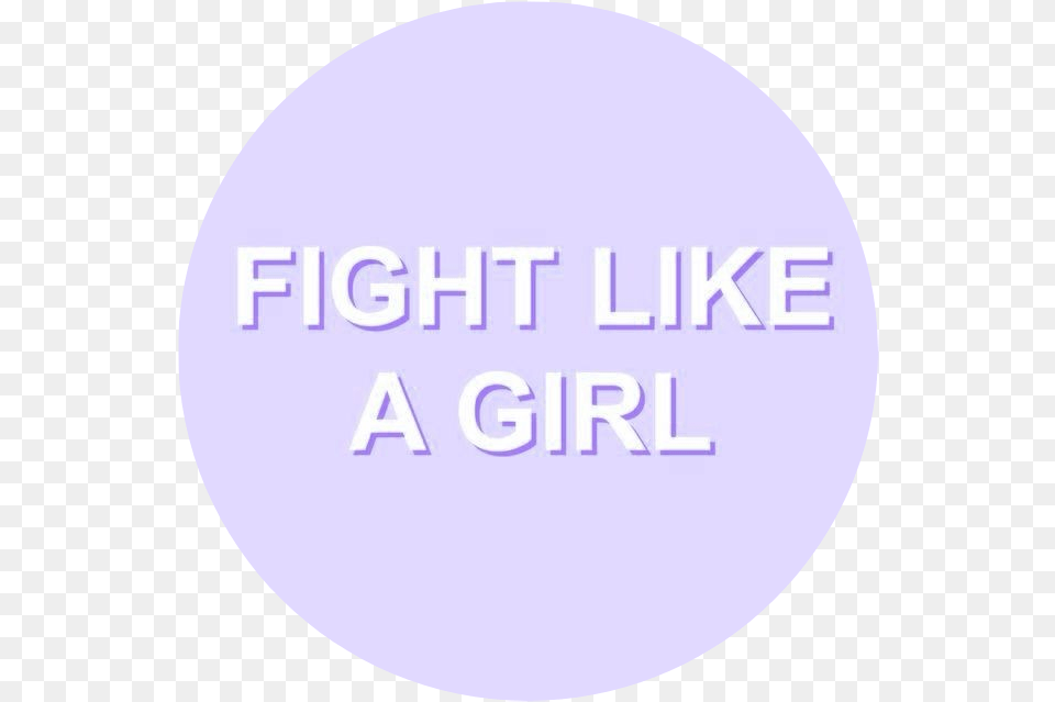 Purple Aesthetic Tumblr Fight Like A Girl Girlpower Circle, Disk, Sphere, Text Free Png Download