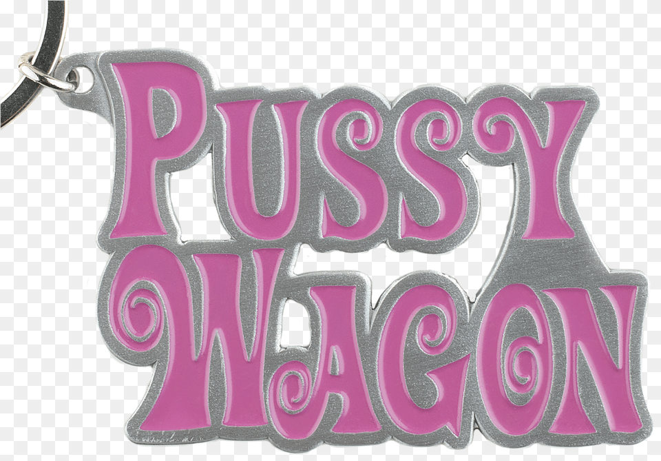 Pussy Wagon Metal Key Chain Pussy Wagon Sleutelhanger, Text, Accessories Png
