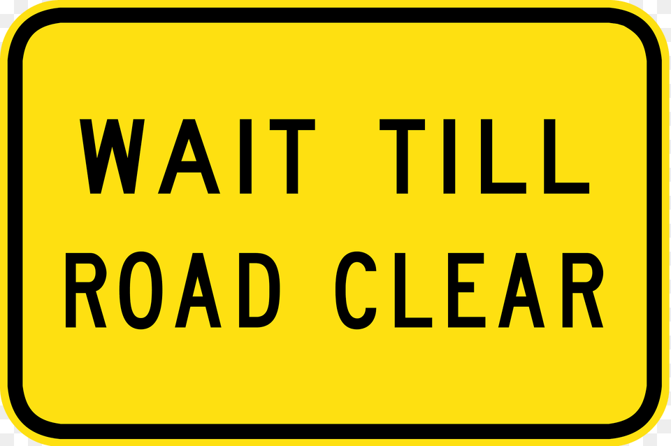 Q05 Wait Till Road Clear Used In Queensland Clipart, Sign, Symbol, Text Png Image