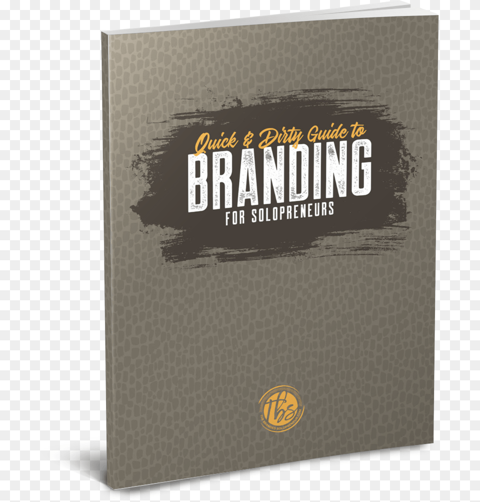 Quick Amp Dirty Guide To Branding For Solopreneurs Book Cover, Publication, File Binder Free Png