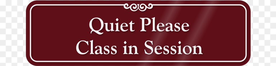 Quiet Please Class In Session Showcase Wall Sign Sku Sign, Maroon, Text Png
