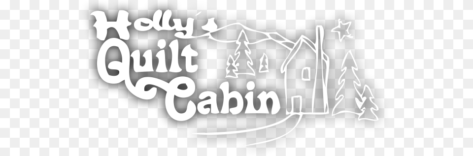 Quilt Cabin, Stencil, Text, Calligraphy, Handwriting Png Image
