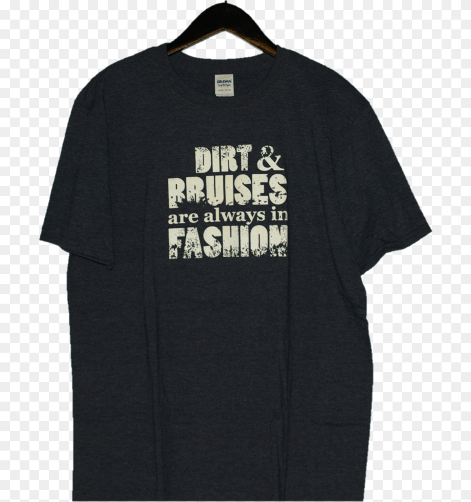 Quotdirt Amp Bruises Are Always In Fashionquot Active Shirt, Clothing, T-shirt Free Png