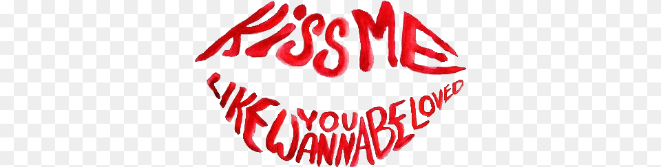 Quote Kiss Lips Kiss Me Like You Wanna Be Loved Lips Clipart, Text Free Transparent Png