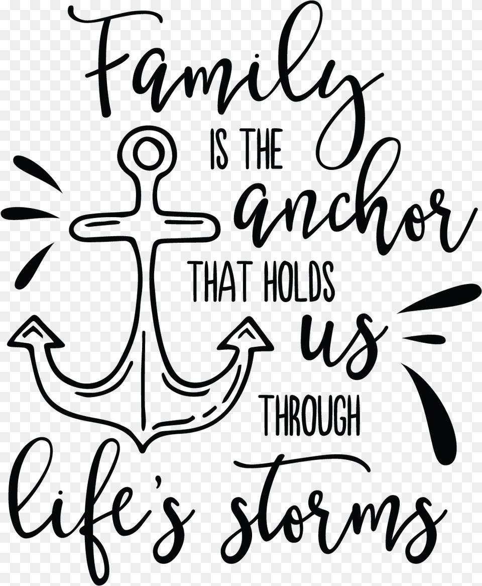 Quotes Vector Faith Family Is The Anchor That Holds Us Through Life39s Storms, Blackboard, Text, Handwriting, Electronics Free Png