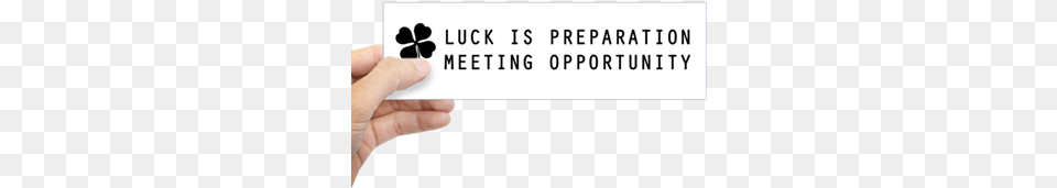 Quotluck Is Preparation Meeting Opportunityquot Motivational Bumper Sticker, Body Part, Hand, Person, Finger Free Png Download