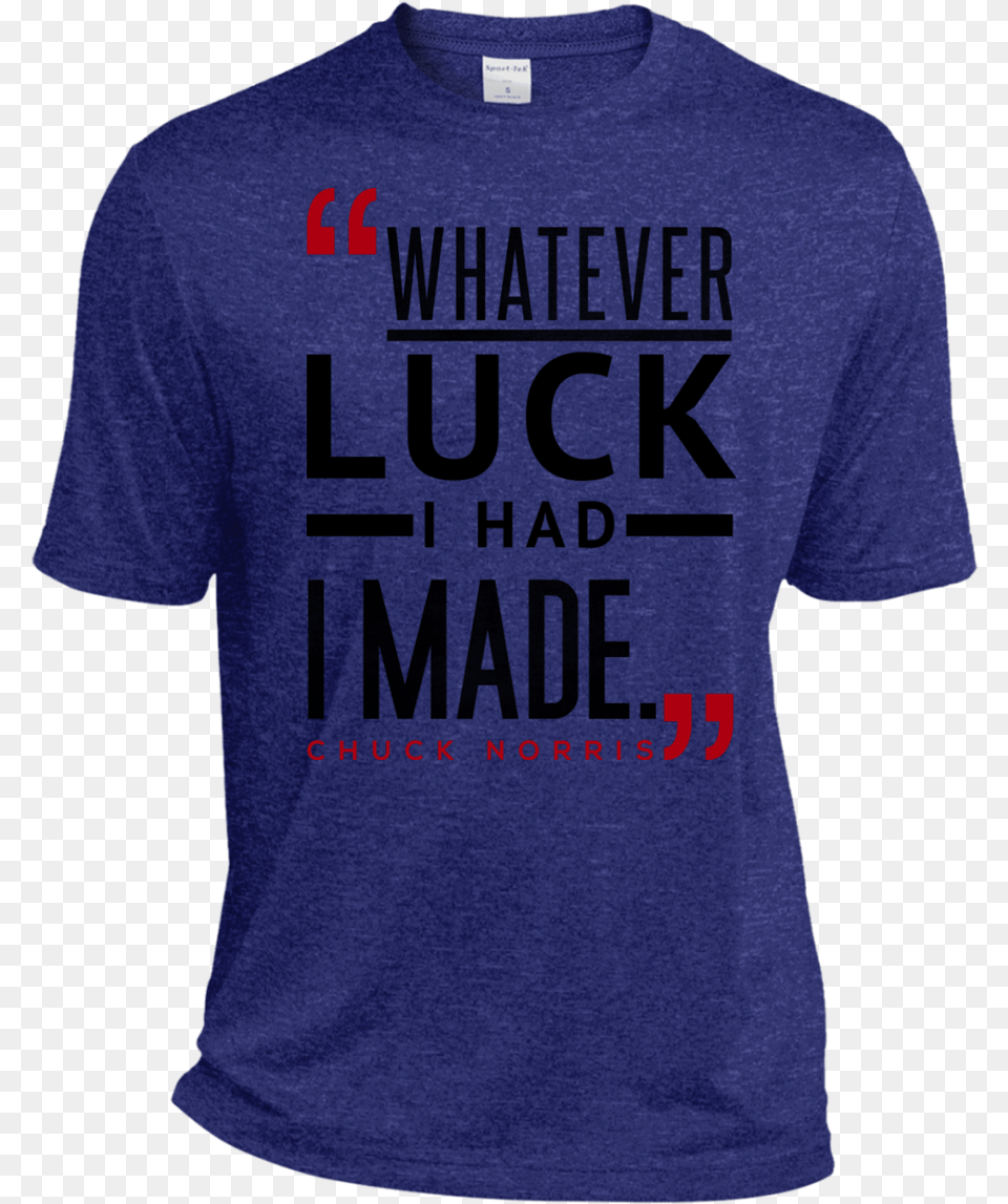 Quotluckquot Chuck Norris Quote Moisture Wicking Tee Active Shirt, Clothing, T-shirt, Adult, Male Free Png