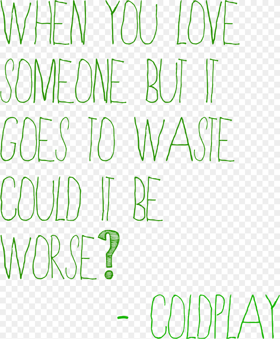 Quotwhen You Love Someone But It Goes To Waste Could You Love Someone But It Goes, Text, Blackboard, Alphabet Free Png