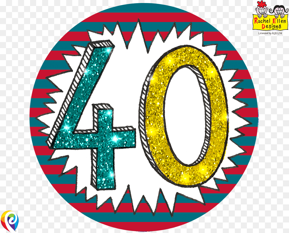 Rachel Ellen Age 4040th Birthday Multi Colour 40 Badge Transparent, Number, Symbol, Text Png Image