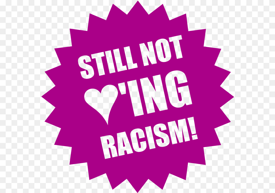 Racism Cliparts Still Not Loving Sexism, Sticker, Advertisement, Poster Png