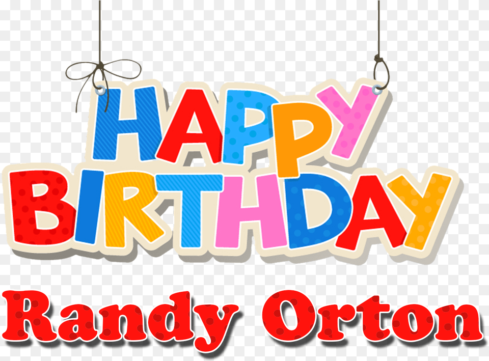 Randy Orton Happy Birthday Name Happy Birthday Lady, Chandelier, Lamp, Text, Dynamite Free Png