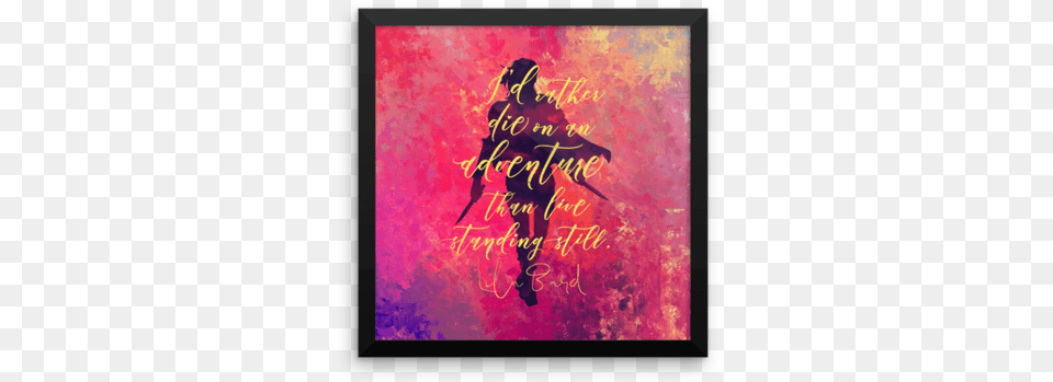 Rather Die On An Adventure A Darker Shade Of Magic Redbubble Id Rather Die On An Adventure Than Live Standing, Art, Modern Art, Adult, Female Free Transparent Png