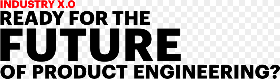 Ready For The Future Of Product Engineering Accenture Industry X, Text, Letter Free Png