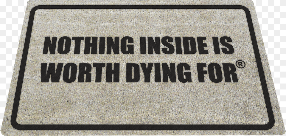 Ready To Defend Ndmr1 Un Welcome Mat Nothing Inside Nothing Inside Is Worth Dying For Doormat, Road Sign, Sign, Symbol Free Png Download