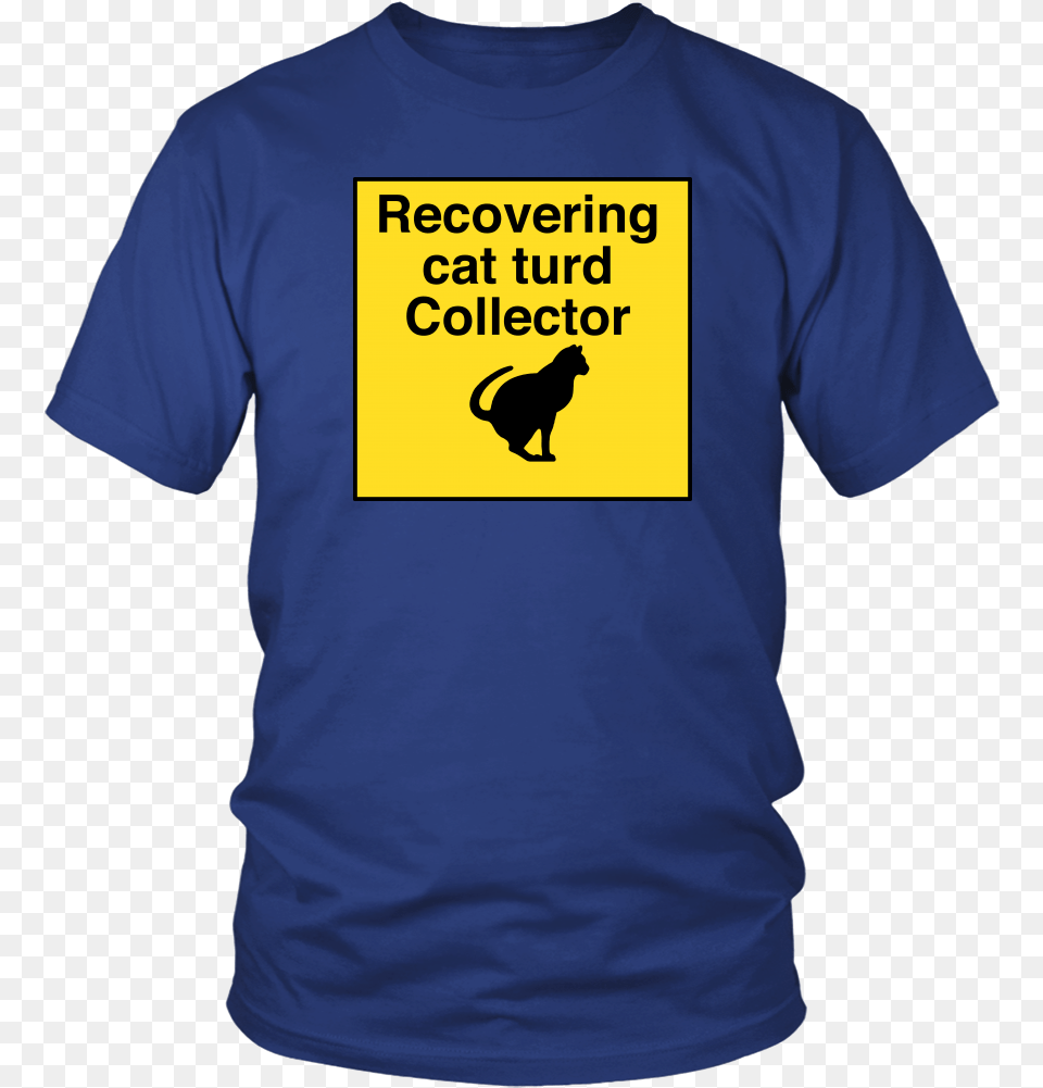Recovering Cat Turd Collector Unisex Tee Raptors Got Em Shirt, Clothing, T-shirt, Animal, Canine Free Transparent Png