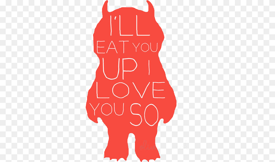 Red Quote Monster Transparent Where The Wild Things Ill Eat You Up I Love You So Svg, Baby, Person, Text Png