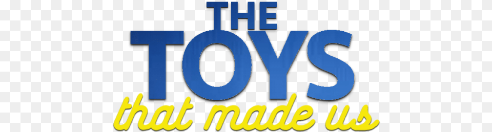 Release Collectors Edition Blu Toys That Made Us Logo, Text Png Image