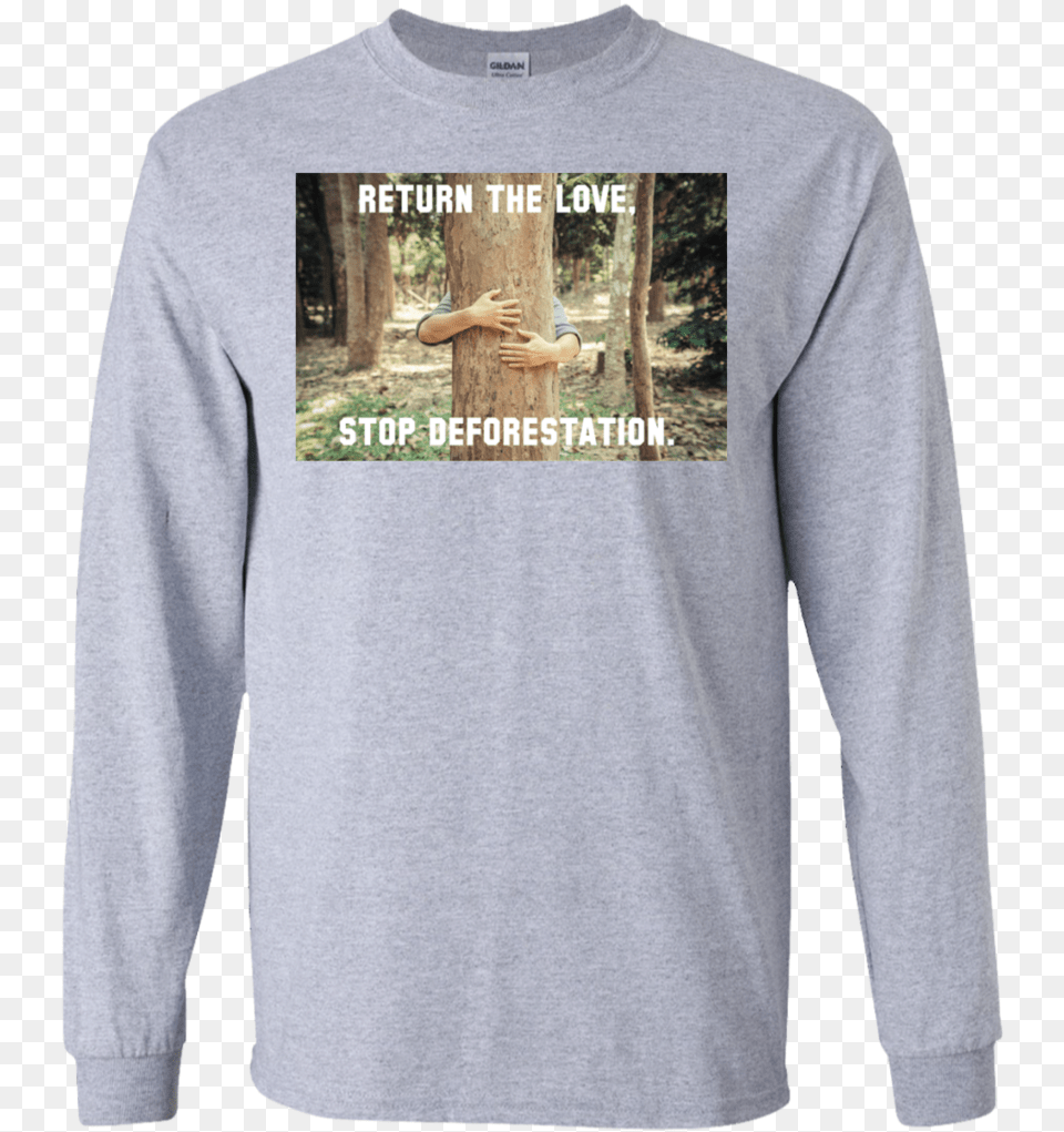 Return The Love Stop Deforestation Shirt, Clothing, Long Sleeve, T-shirt, Sleeve Free Png Download