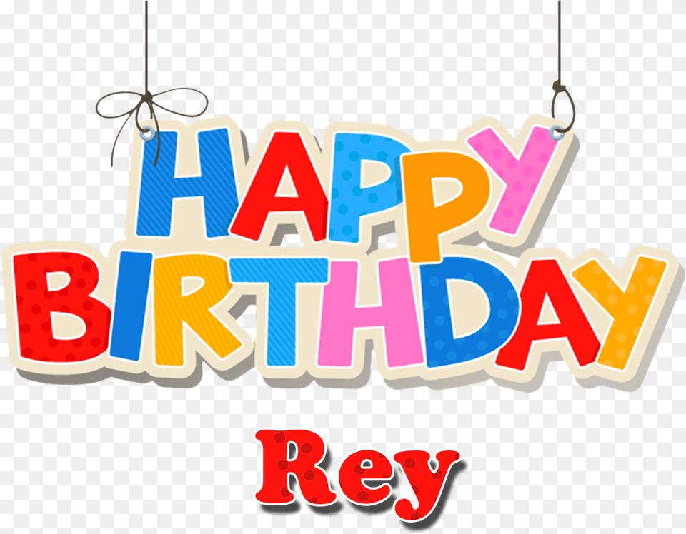 Rey Happy Birthday Name Happy Birthday Name, Chandelier, Lamp, Dynamite, Weapon Png Image