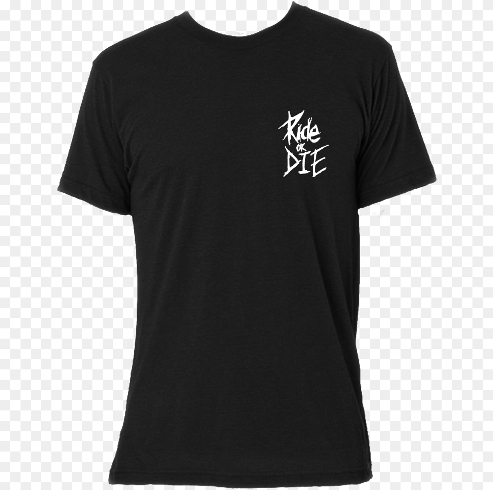 Ride Or Die Ride Or Die T Shirt, Clothing, T-shirt Png Image