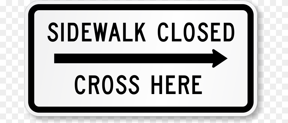 Right Arrow Sidewalk Closed Cross Here Traffic Sign Sidewalk Closed Ahead Cross Here, Symbol, Road Sign Png Image