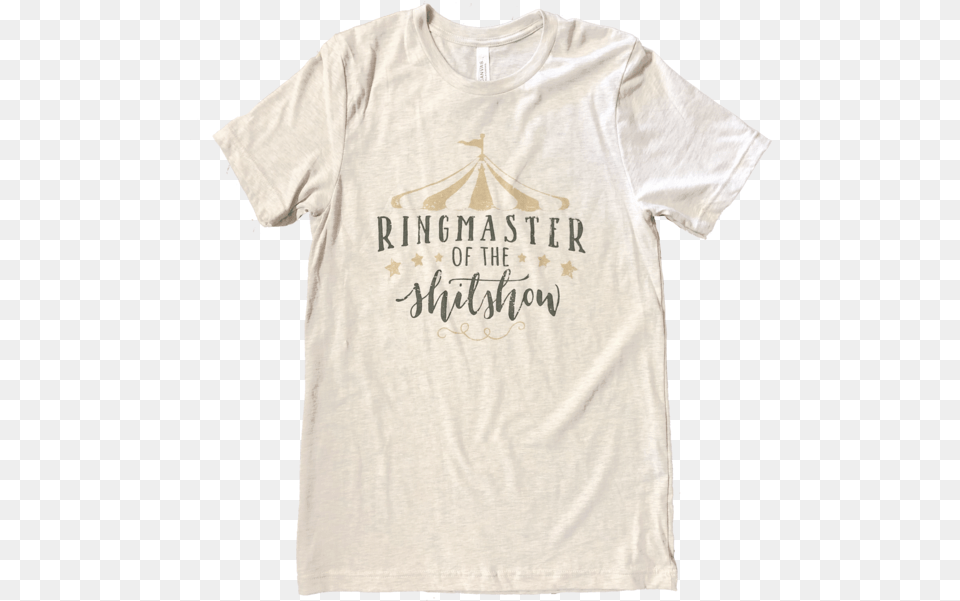 Ringmaster Of The Shitshow Tee Active Shirt, Clothing, T-shirt Free Transparent Png