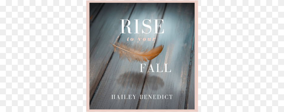 Rise To Your Fall, Book, Publication, Wood Free Png