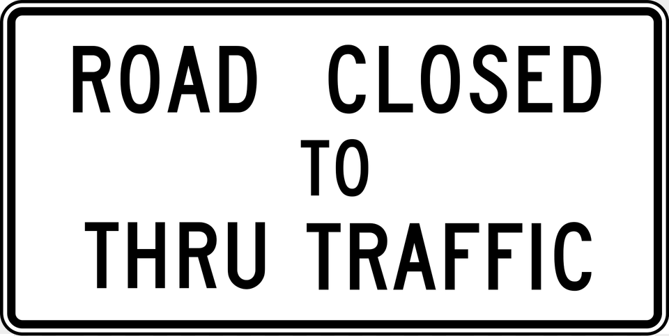 Road Closed To Thru Traffic Clipart, Symbol, Text, Sign Png