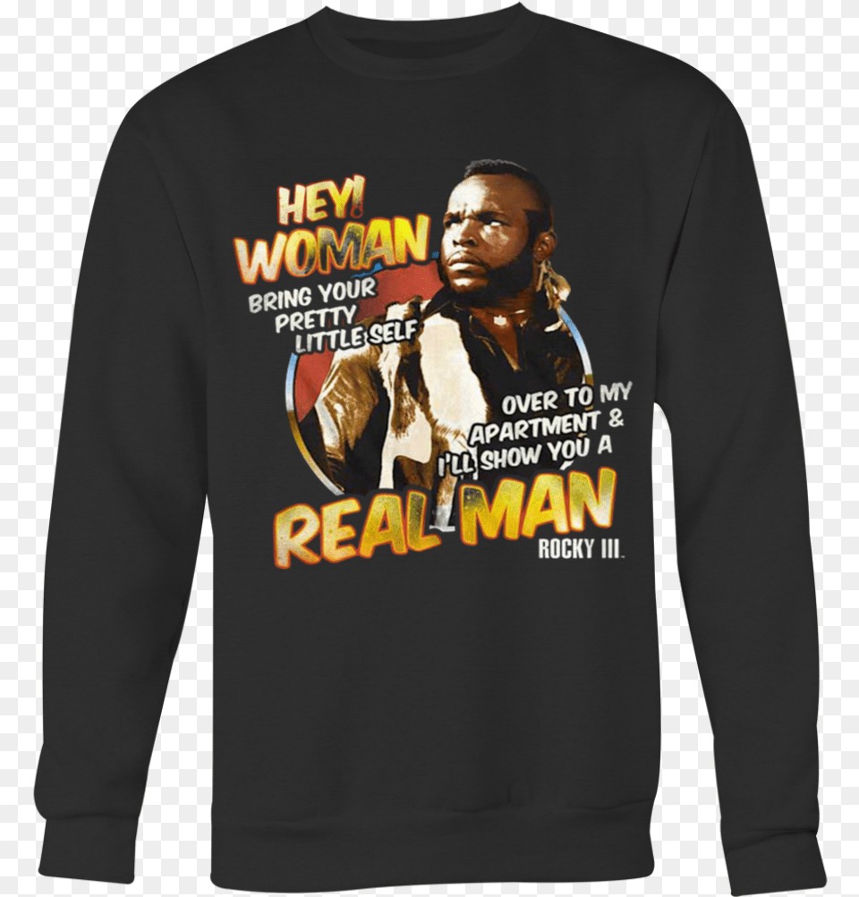 Rocky Clubber Lang Mr T Hey Woman I39ll Show You A Real Clubber Hey Woman Rocky T Shirt, T-shirt, Clothing, Sweatshirt, Sweater Free Png